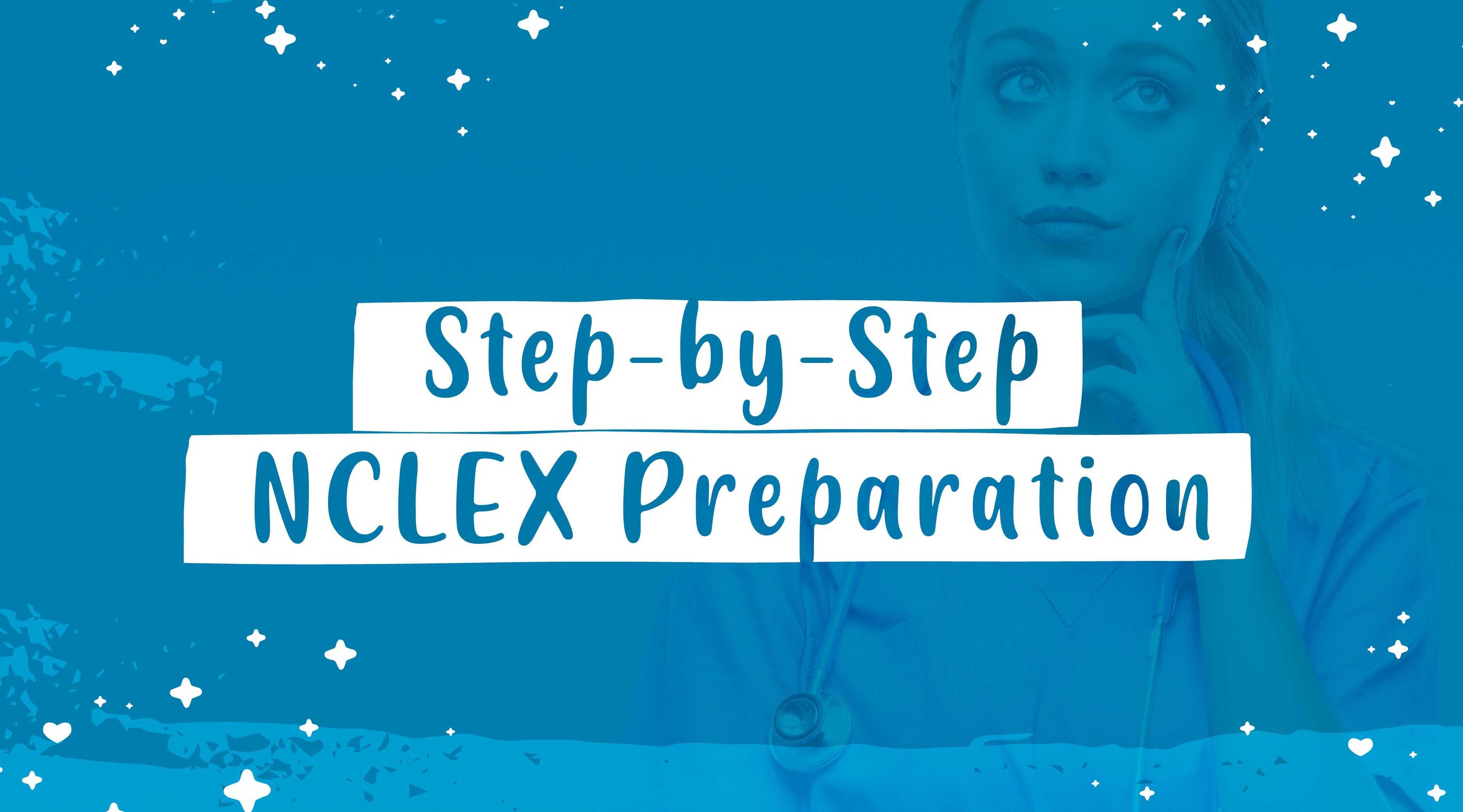 Breaking Down NCLEX – How to Prepare and Ace the Exam.